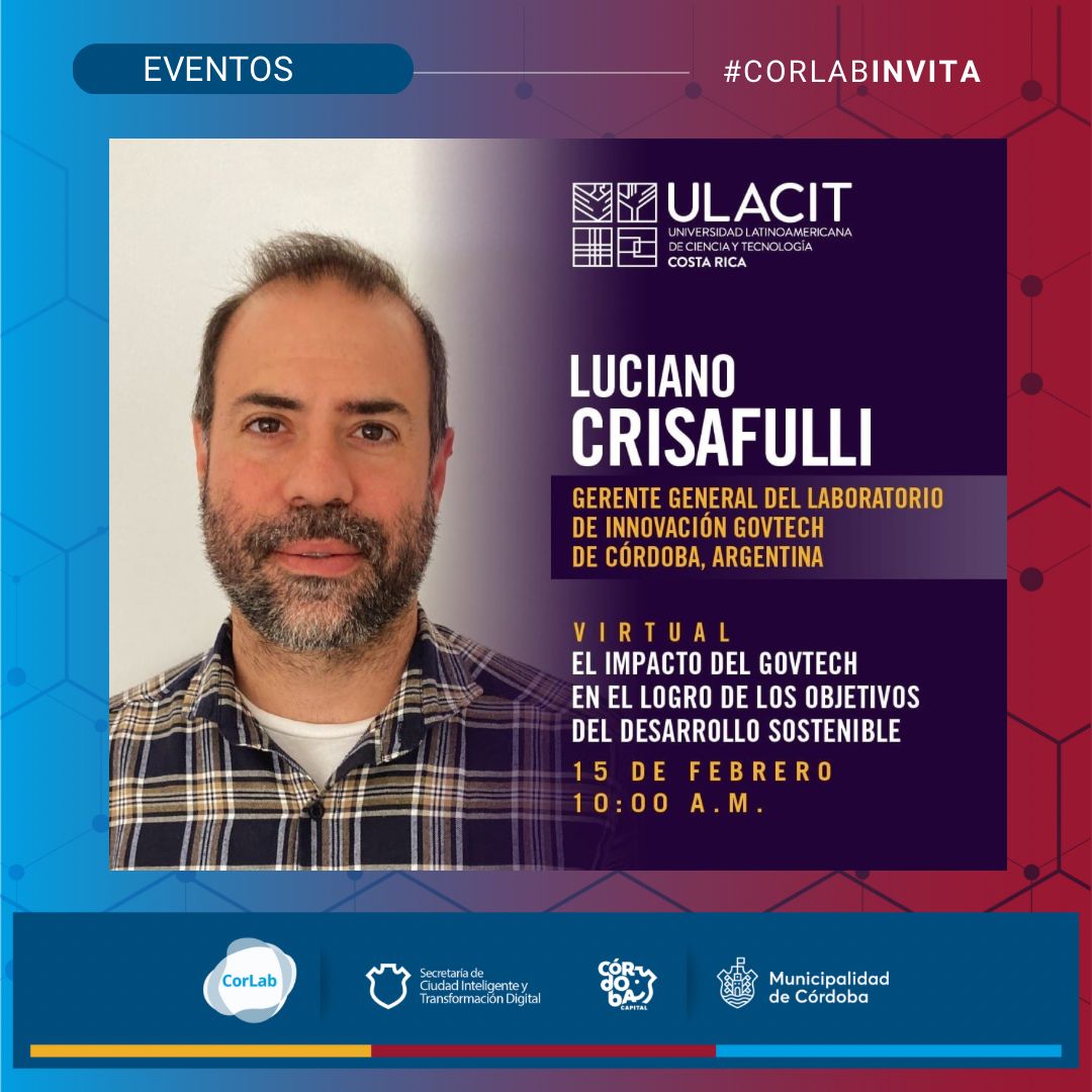 #CorLabInvita
Charla virtual sobre Impacto del Govtech en el logro de los ODS: Alianzas y desafíos en Latinoamérica

🎙️Orador: <a href="/lcrisafulli/">Luciano Crisafulli</a> 

📆15 de febrero
🕛 🇨🇷10:00 hs 🇦🇷13:00 hs

Organiza: Universidad Latinoamericana de Ciencia y Tecnología Costa Rica. <a href="/Ulacitcr/">Ulacit</a> 
Mas info 👇
