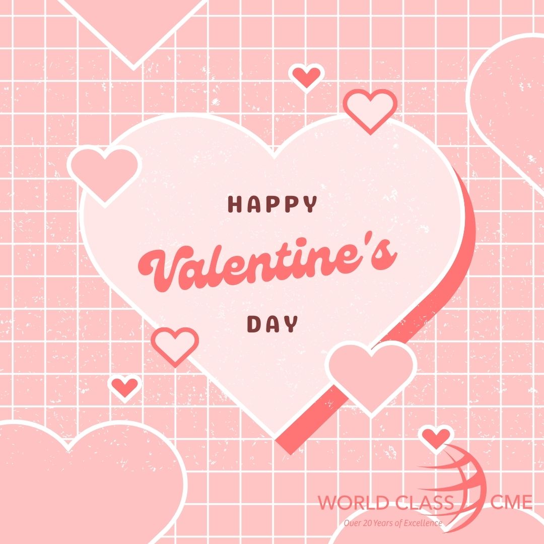 Happy Valentine's Day from all of us at World Class CME! Please visit us at WorldClassCME.com for all of the latest live and on-demand courses for your CME needs.