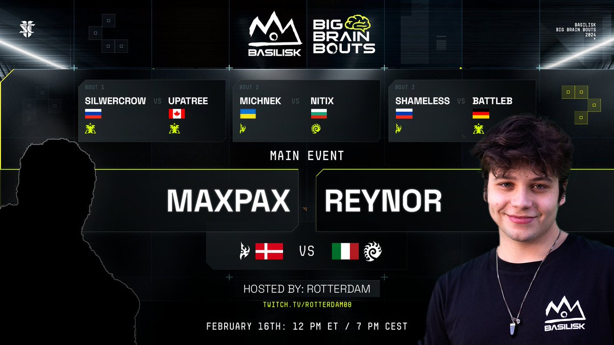 Katowice might be over, but BASILISK Big Brain Bouts #50 are only beginning!

🧠Friday is for Starcraft 2🧠

Silwercrow |VS| <a href="/UpATreeZelda/">UpATree</a>
<a href="/m1chn3k_/">Michnek</a> |VS| <a href="/NitixSC2/">nitix</a>
Shameless |VS| <a href="/BattleBsc2/">BattleB</a>
MaxPax |VS| <a href="/Reynor02/">Reynor</a>

Hosted by <a href="/RotterdaM08/">Kevin van der Kooi 🇺🇦</a>
Friday, February 16th, 12pm ET / 7pm CEST