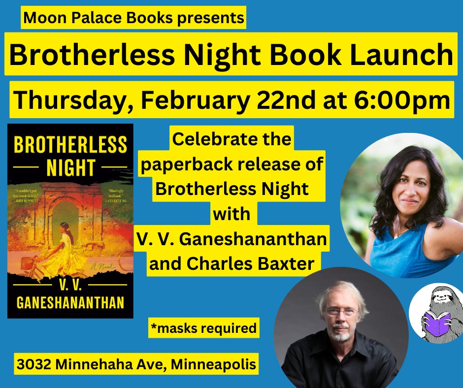 Join me on Feb. 22nd at @MoonPalaceBooks to celebrate the paperback release of #BrotherlessNight! Looking forward to speaking with Charles Baxter and seeing everyone.