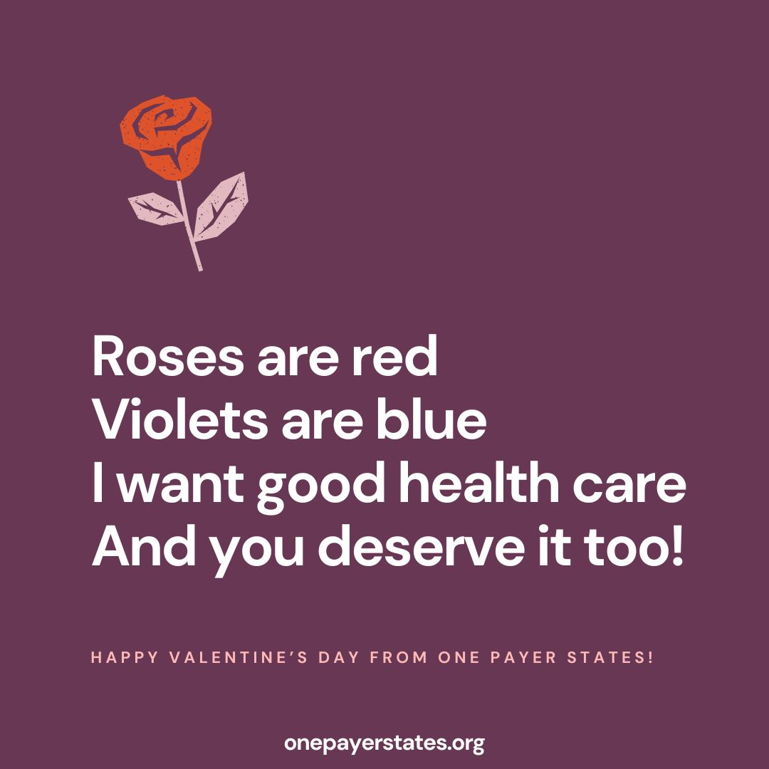 Let's achieve universal one-payer health care for all our loved ones.

onepayerstates.org

#happyvalentinesday