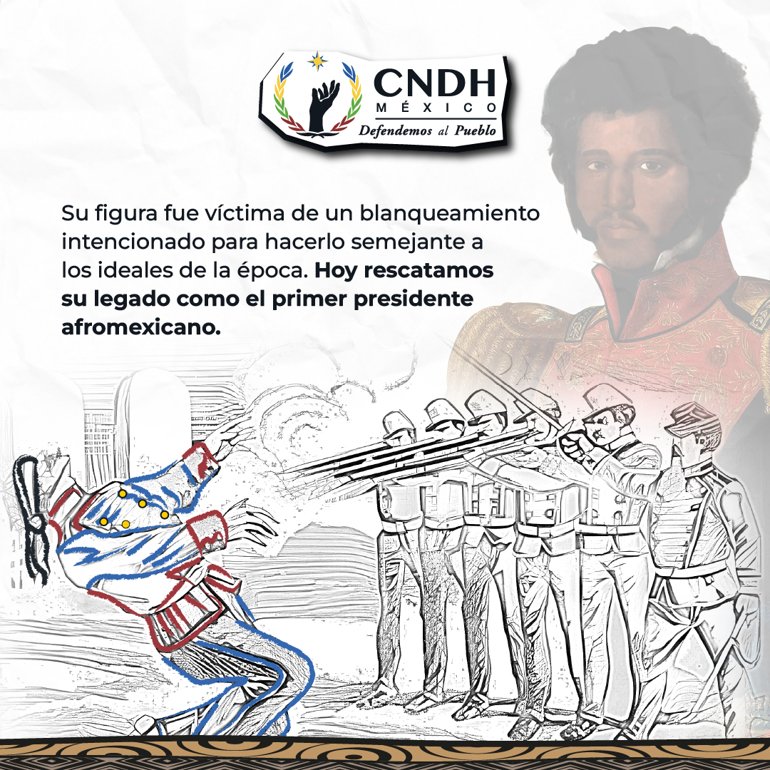 CNDH's tweet photo. Además de participar en la #Independencia, Vicente Guerrero fue el primer presidente #Afromexicano, #UnDíaComoHoy fue hecho prisionero y fusilado en el pueblo oaxaqueño de #Cuilapan en 1831.
#DefendemosAlPueblo https://t.co/AVj6uxTc39