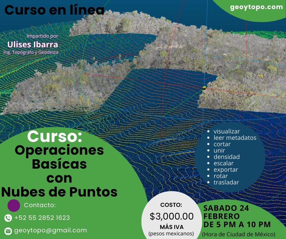 ¡ATENCIÓN Topógrafo, Geógrafo, Geomático!
Curso de Operaciones Básicas con Nubes de Puntos.
Sábado 24 de Febrero de 2024, de 17 a 22 horas tiempo México Central.
(en línea)
#pointcloud #photogrammetry #lidar #landsurvey