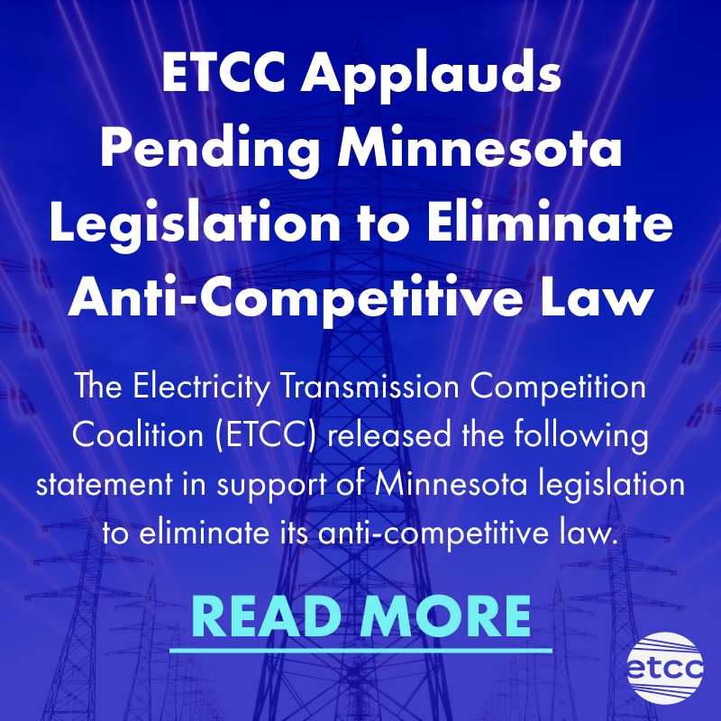 ElectricityTCC's tweet photo. The Electricity Transmission Competition Coalition issued a statement in support of legislation in Minnesota that would overturn the State’s Right of First Refusal Law. #competitionworks