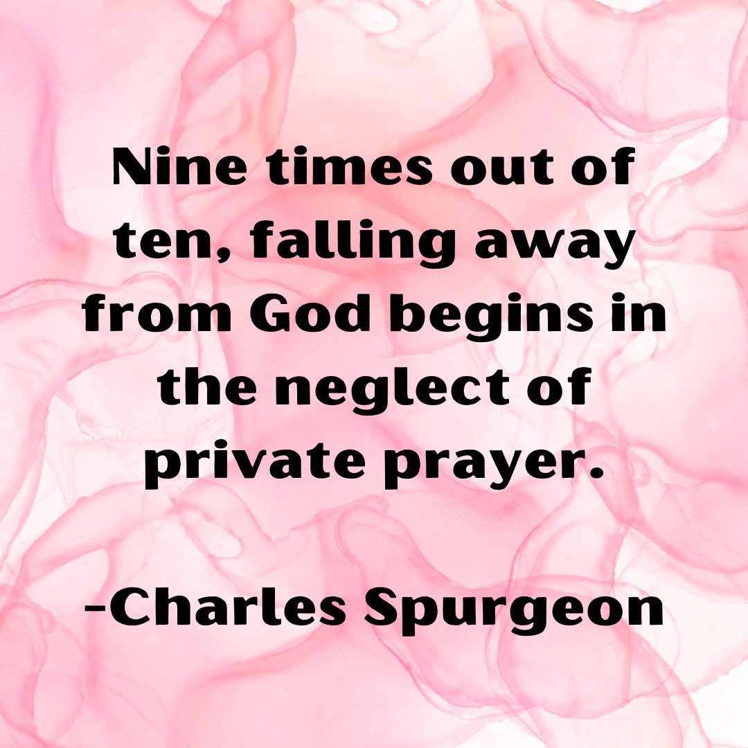 Nine times out of ten, falling away from God begins in the neglect of private prayer.
-Charles Spurgeon

#charlesspurgeon #charlesspurgeonquotes #christianquote