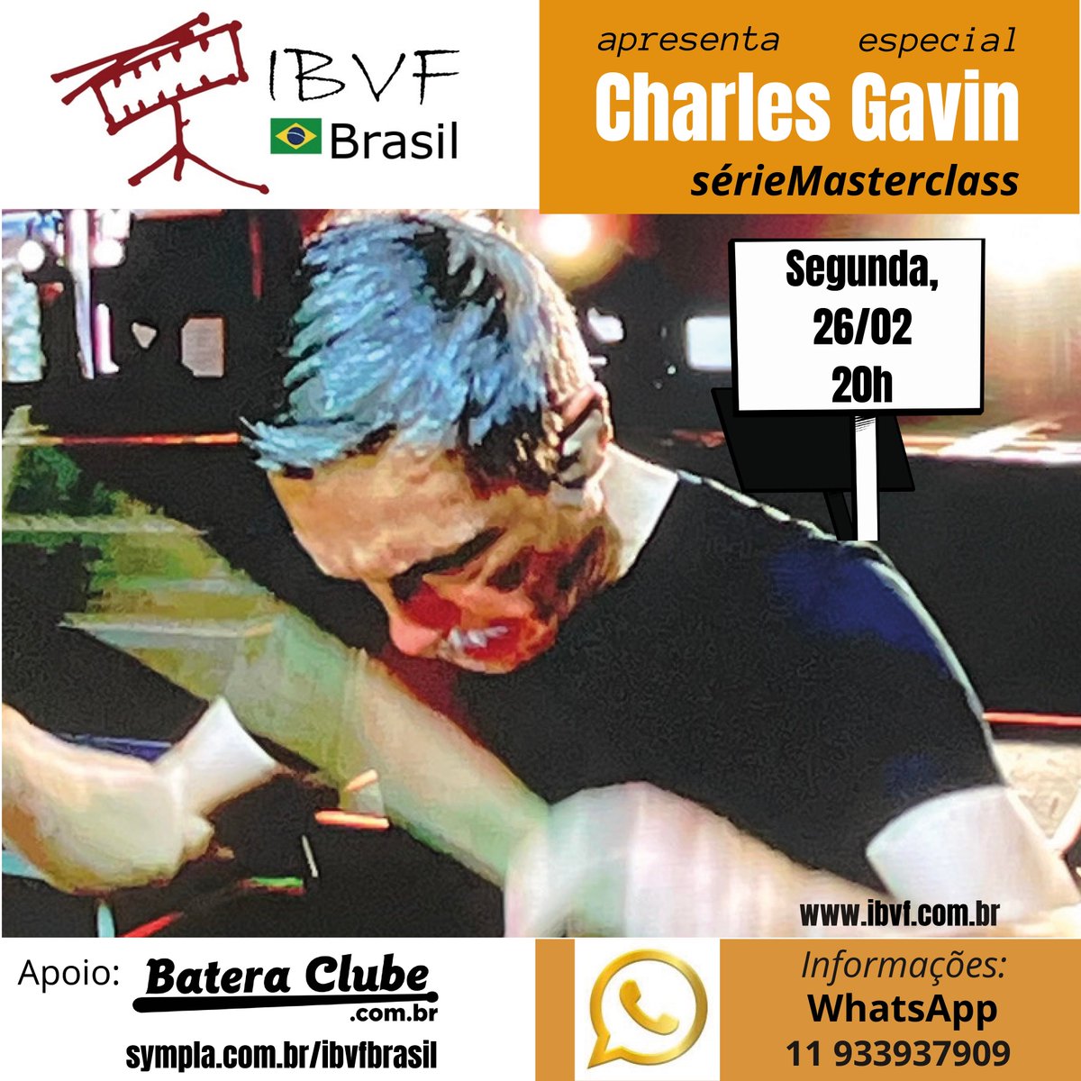 🥁
Charles Gavin Especial

Já garantiu a sua vaga?

Segunda
26 de fevereiro
20h

Ingressos:
sympla.com/ibvfbrasil

Informações:
WhatsApp: 11.93393 7909
ibvfbrasil@gmail.com

#charlesgavin #ibvfbrasil #seriemasterclass #bateria #musica
