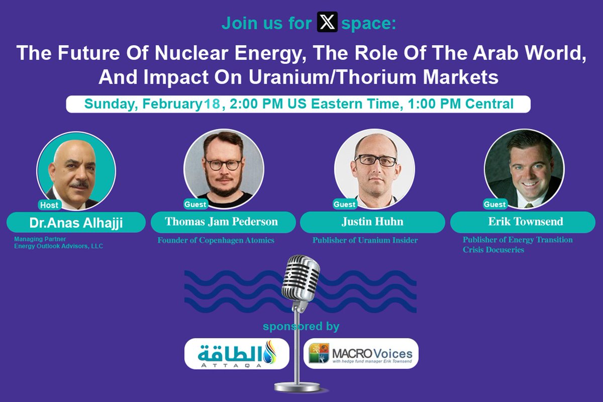 The Future of Nuclear Energy, the Role of the Arab World, and Impact on Uranium/Thorium Markets Sponsored by @attaqa2 Link: twitter.com/i/spaces/1rmGP… Sunday, February 18, 2:00 PM US ET, 1:00 CT Moderator: Anas Alhajji Guest Speakers: Justin Huhn, publisher of Uranium Insider…