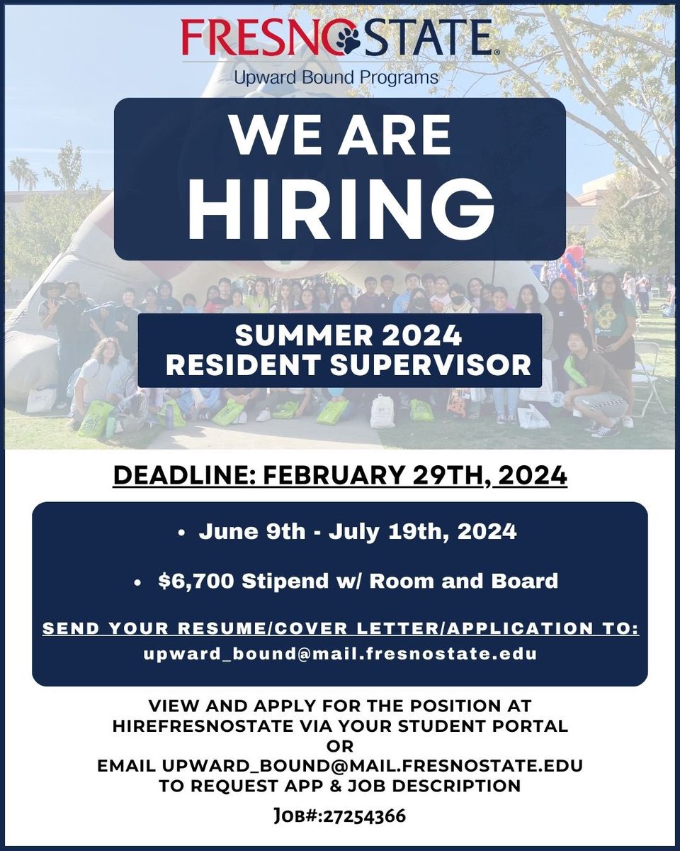 Join our team and make a lasting impact this summer as a Resident Supervisor for our Fresno State Upward Bound Summer Program! Apply now!

Please email us at upward_bound@mail.fresnostate.edu to provide you with a job application or visit HireFresnoState (Job#27254366)