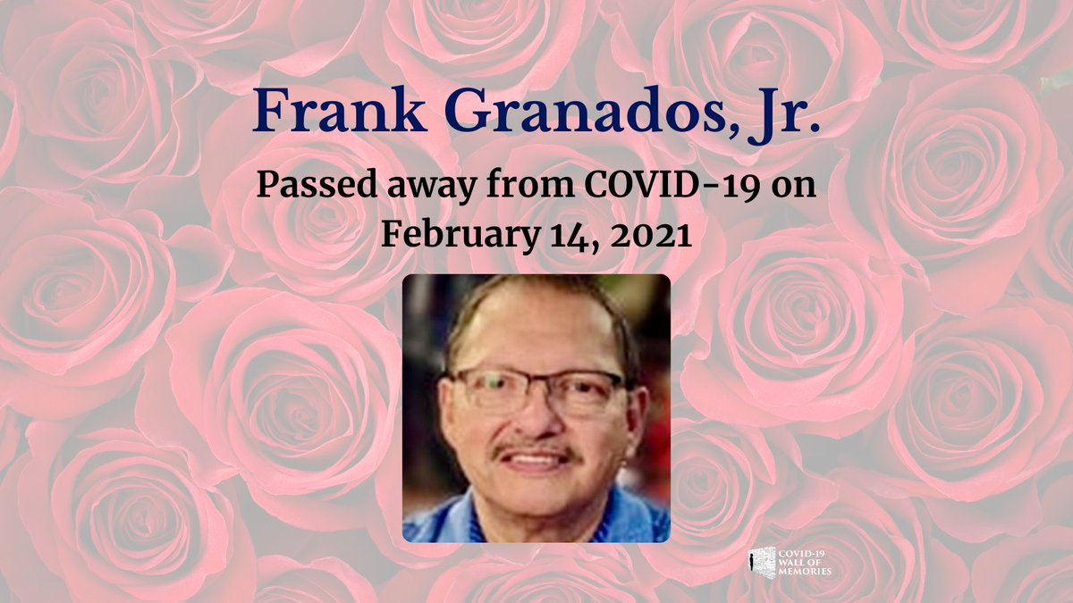 covid_wall's tweet photo. Frank  Granados Jr. died of COVID three years ago today. His  daughter, Laura, honored him on the COVID-19 Wall of Memories, saying  "Frank  loved God, loved his family,  loved people &amp; loved life. Frank was gentle (a gentleman) &amp; he was a  legend leaving behind a huge legacy." https://t.co/4ELftDFY04