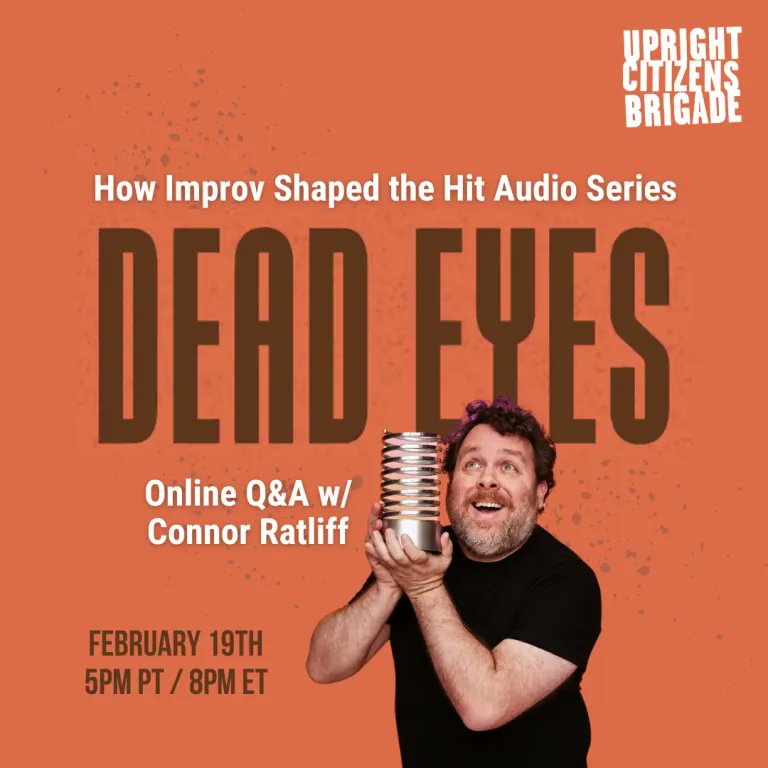 Follow the Thread: How Improv Shaped the Hit Audio Series Dead Eyes A 90-minute Q&A w/Connor Ratliff Monday, 2/19 5pm PT/8pm ET If you can’t make the livestream time, no worries! You will have access to the recording for 7 days w/purchase of a ticket. ucbcomedy.com/trainingcenter…