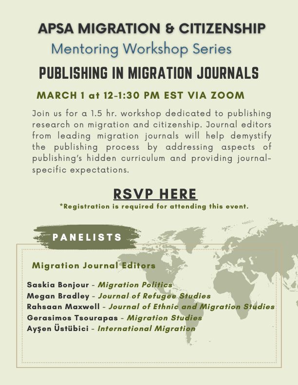 ABautistaChavez's tweet photo. On behalf of the APSA Migration &amp; Citizenship Executive Council, we invite y'all to attend our first Mentoring Workshop Series event of the year! 

Publishing in Migration Journals
Friday, March 1 
Noon to 1:30PM EST
via Zoom
 
Registration Link: https://t.co/4UcOUChi55 https://t.co/SXaM2Txomv