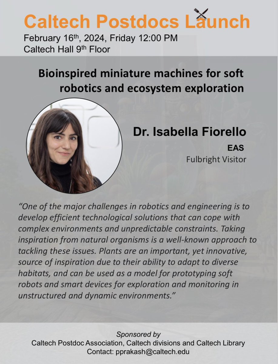 Pleased to be the next Invited Speaker at @Caltech Postdoc Launch! @FulbrightIT @FulbrightPrgrm @livMatS_UniFR #biorobotics #softrobotics