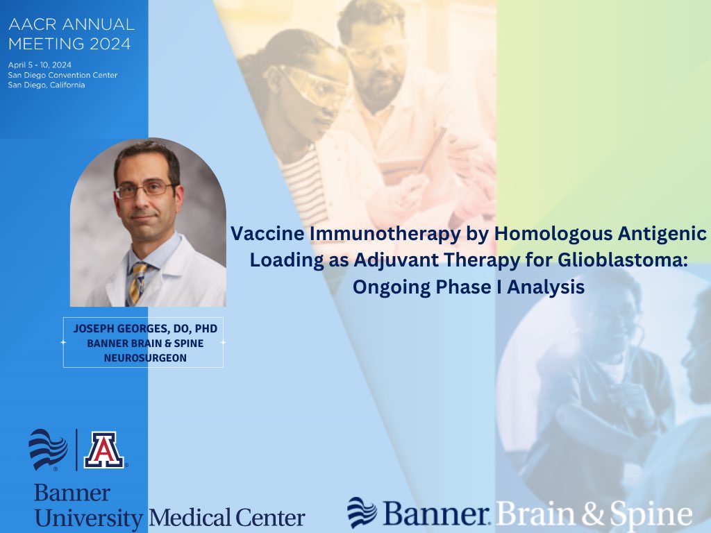 Awesome to see our neurosurgeon, Dr. Joseph Georges, get a talk accepted at AACR about his ongoing Phase I trial for a vaccine-based immunotherapy for glioblastoma. Keeping the fight against brain tumors alive at Banner Health and University of Arizona College of Medicine-Phoenix