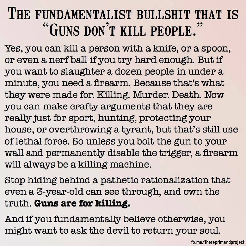 #inners And this is only the first sentence on that meme. Yes, you can kill a person with a knife, or a spoon, or even a nerf ball if you try hard enough. But if you want to slaughter a dozen people in under a minute, you need a firearm.
