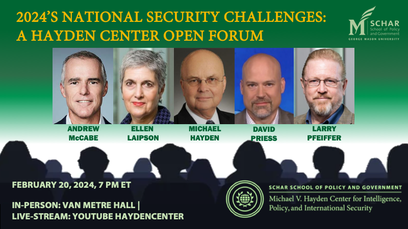 We're letting YOUR questions drive the content of our next Hayden Center event! Join us! Tue, 2/20, 7p E. In Arlington VA or livestream. REGISTER: tinyurl.com/Hayden2024 Andrew McCabe. Ellen Laipson. @GenMhayden. @DavidPriess. @LarryPfeifferDC. @ScharSchool @FBI @CIA @NSAGov