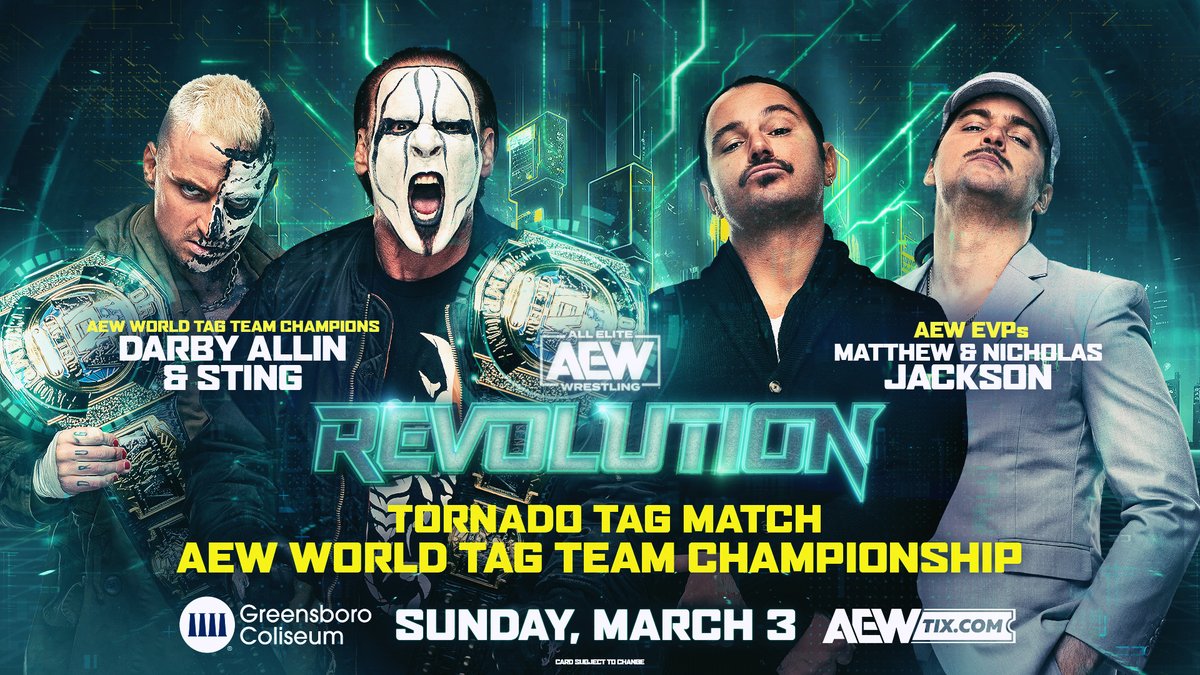 All Elite Wrestling (@aew) on Twitter photo Sunday, March 3
#AEWRevolution LIVE on PPV!
Greensboro, NC
#AEW World Tag Team Titles
Tornado Tag Match
Sting & Darby Allin (c) vs Matthew & Nicholas Jackson <a href="/youngbucks/">Matthew & Nicholas Jackson</a>
It's <a href="/Sting/">Sting</a>'s LAST MATCH as he & <a href="/DarbyAllin/">DARBY ALLIN</a> seek revenge & defend the titles against Matthew & Nicholas Sunday, March 3
#AEWRevolution LIVE on PPV!
Greensboro, NC
#AEW World Tag Team Titles
Tornado Tag Match
Sting & Darby Allin (c) vs Matthew & Nicholas Jackson <a href="/youngbucks/">Matthew & Nicholas Jackson</a>
It's <a href="/Sting/">Sting</a>'s LAST MATCH as he & <a href="/DarbyAllin/">DARBY ALLIN</a> seek revenge & defend the titles against Matthew & Nicholas