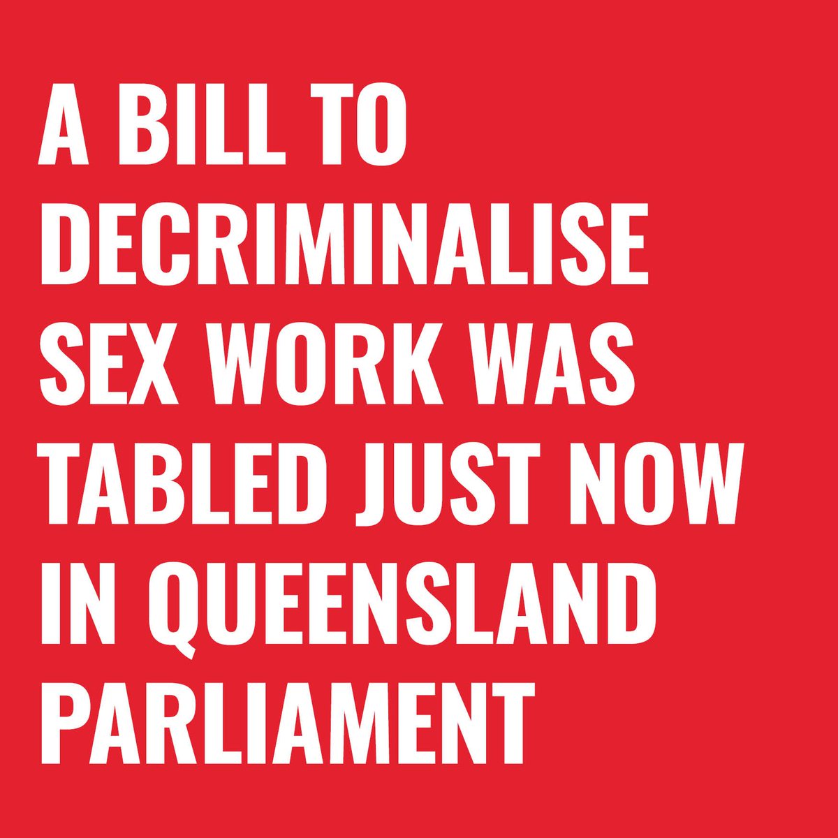 BREAKING NEWS: A bill to decriminalise sex work was just tabled in Queensland Parliament. This represents years of advocacy; the DecrimQLD committee, Respect Inc., Queensland Unions, Scarlet Alliance and allies have been campaigning for six years to decriminlise sex work in QLD.