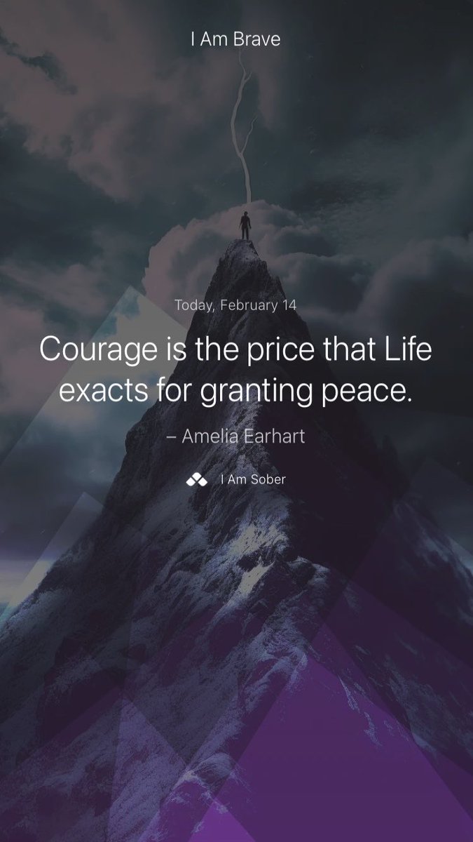 Courage is the price that Life exacts for granting peace. – #AmeliaEarhart #iamsober