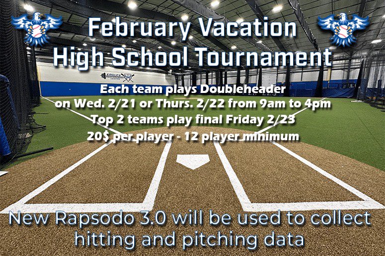 High School February Vacation Tournament! 2 games for each team. Top 2 teams play in final. Each player can sign up payece.com. Additional details info@eastcoasteaglesbaseball.com