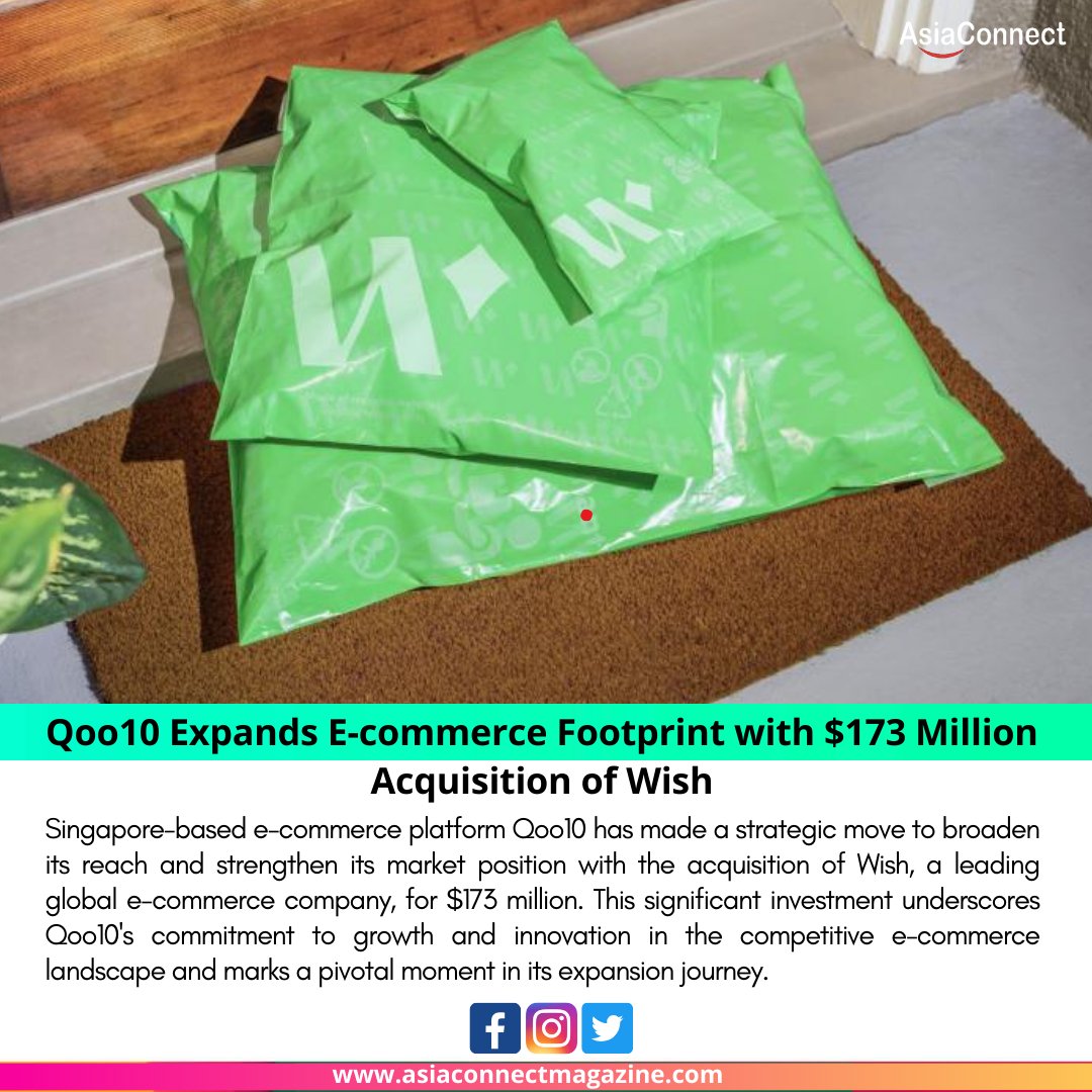 Qoo10 Expands E-commerce Footprint with $173 Million Acquisition of Wish

Read More :- asiaconnectmagazine.com/qoo10-expands-…

#Qoo10 #Wish #EcommerceExpansion #StrategicAcquisition #MarketLeadership #GlobalExpansion #EcommerceGrowth #Innovation #MarketPosition #InvestmentOpportunity