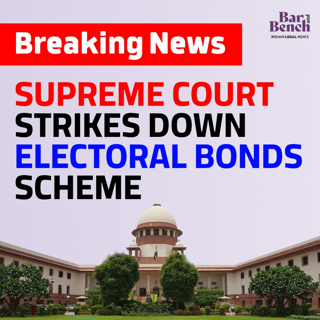 BREAKING: SUPREME COURT STRIKES DOWN ELECTORAL BONDS SCHEME, says: - Scheme violates right to information, can lead to quid pro quo - Curbing black money and ensuring anonymity of donors can't be grounds to defend electoral bonds or need for transparency in political finding