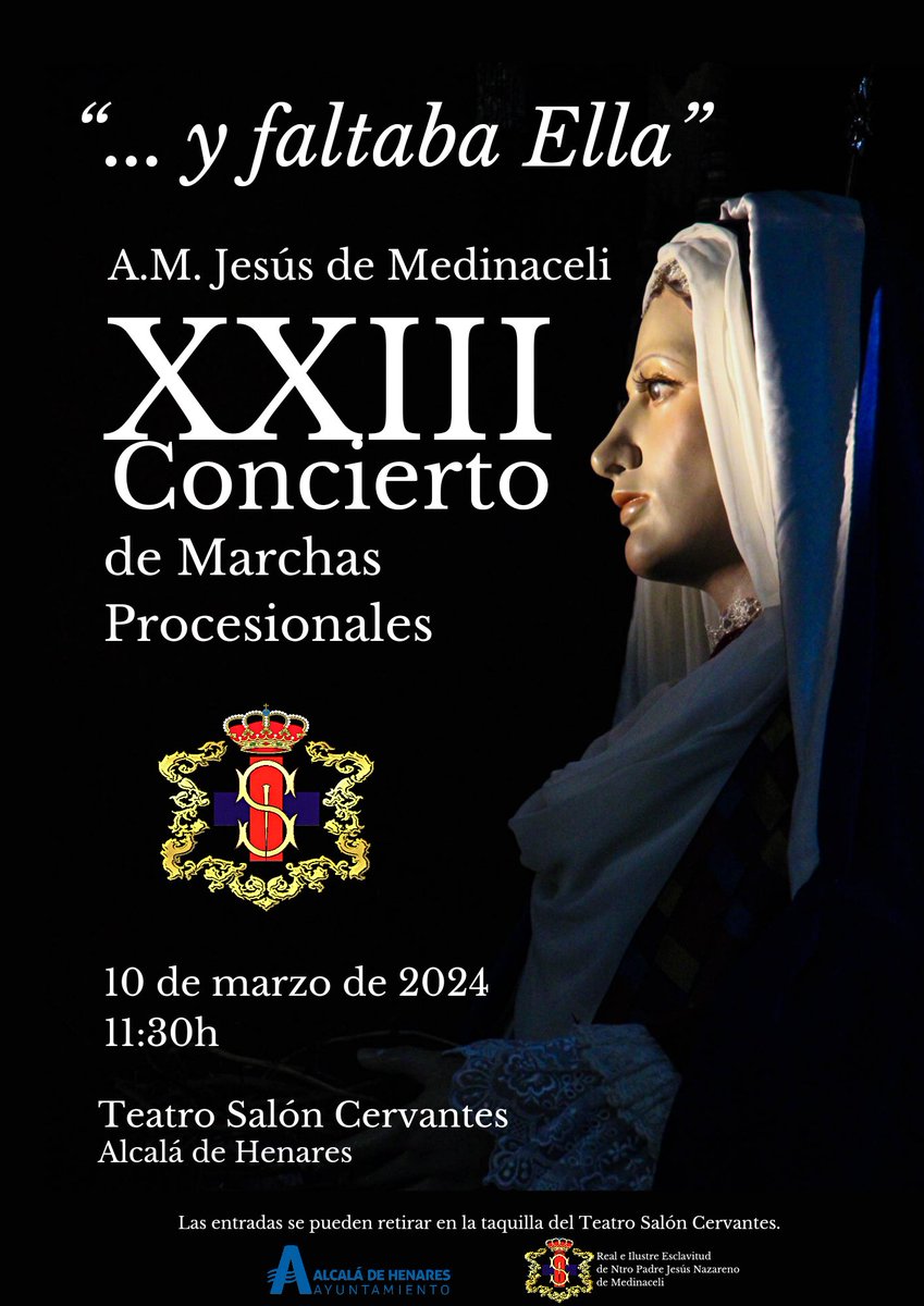 AM_Medinaceli's tweet photo. Os presentamos el cartel del XXIII Concierto de Marchas Procesionales que, este año hemos querido titular:

"... y faltaba Ella"

📆 10 de marzo de 2024 (domingo).

📍 Teatro Salón Cervantes (Alcalá de Henares).

⏰️ 11.30h.

Las entradas ya se pueden recoger desde hoy día 15. https://t.co/PCMBJHTg1I