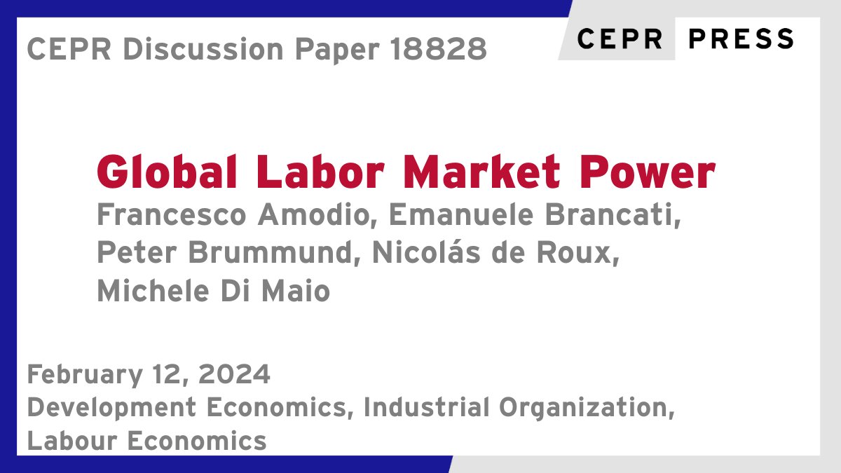 New CEPR Discussion Paper - DP18828 Global #Labor Market Power @fscoamodio @mcgillu @CIREQMTL, @bakonomics @SapienzaRoma, @pb_econ @UofAlabama, @nico_de_roux @EconomiaUAndes @Uniandes, @micdimaio @SapienzaRoma ow.ly/9tNK50QAXv8 #CEPR_DE, #CEPR_IO, #CEPR_LE #economics