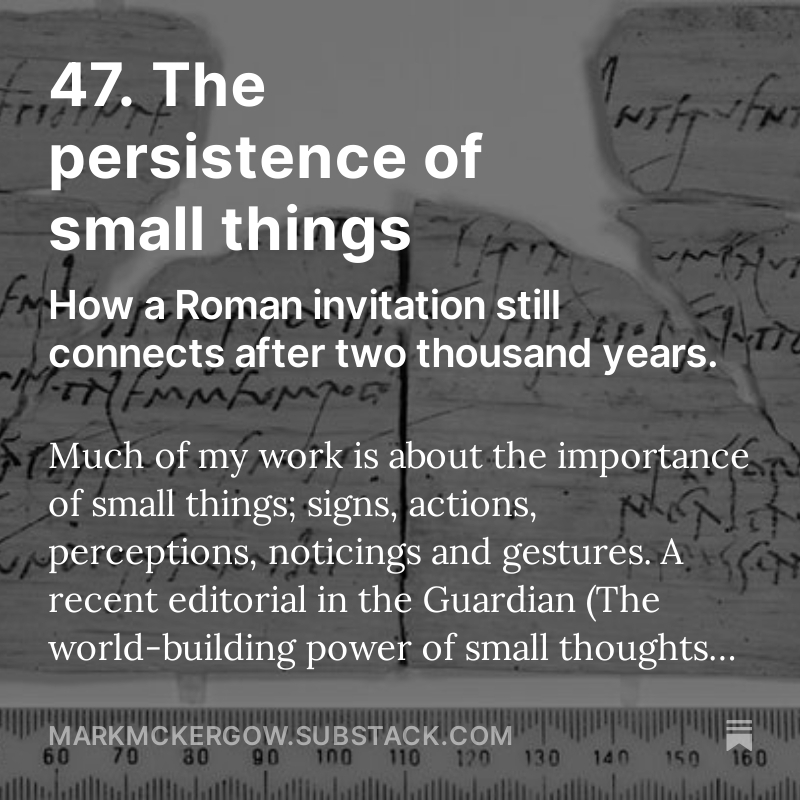 The persistence of small things... how a discarded 2000 year old invitation still resonates today. Great advice about how to invite well from a Roman woman. New from me on Steps To A Humanity Of Organisation ecs.page.link/fssaH