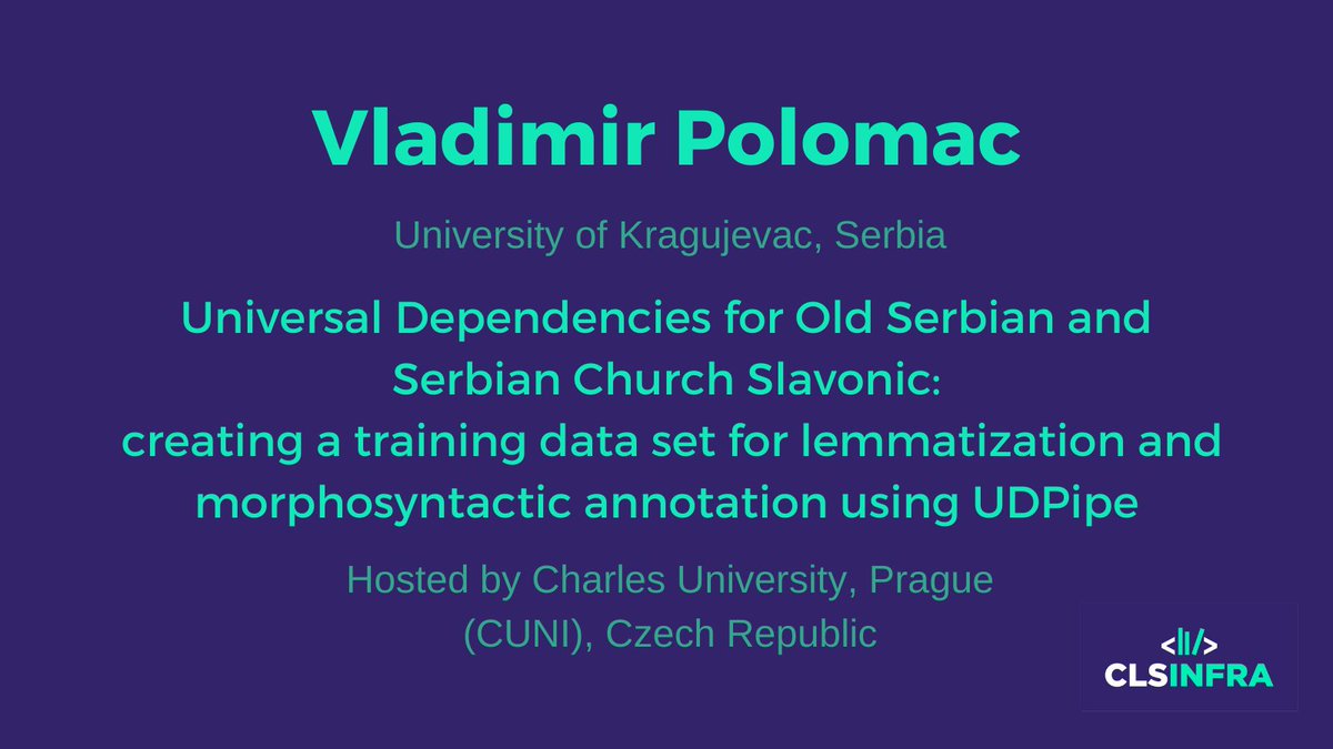 🎉Congratulations to Round 5 #ClsInfraTna Fellow Vladimir Polomac, University of Kragujevac, Serbia. Hosted by @ufal_cuni. Project title: Universal Dependencies for Old Serbian and Serbian Church Slavonic @Korpus_cz.