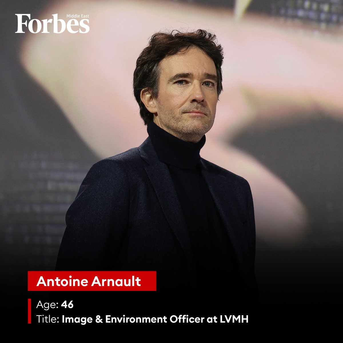 Antoine Arnault Age: 46 Title: Image \u0026 Environment Officer at LVMH #Forbes, image size:1200x1200