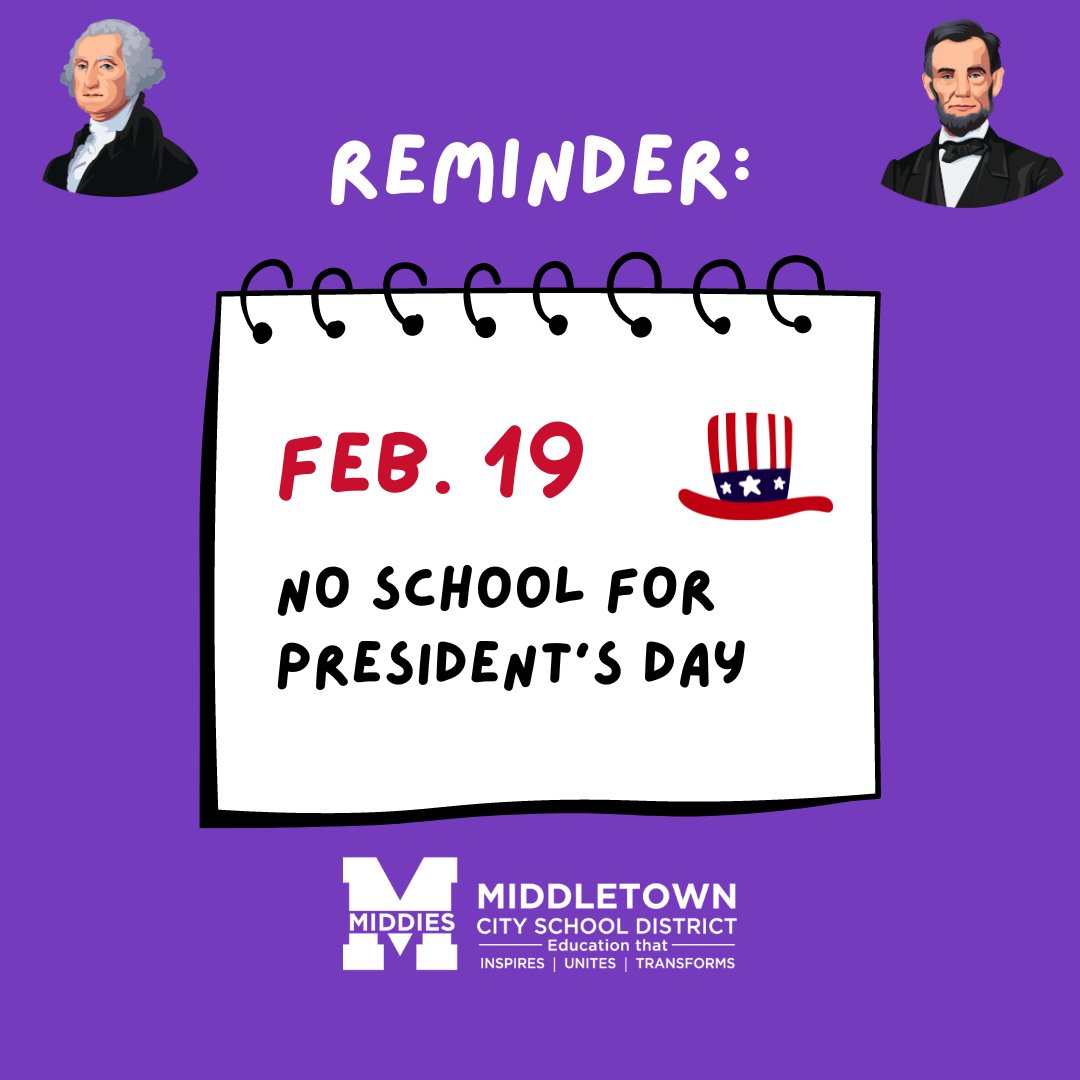 🗓️Reminder: There is no school on February 19 for President's Day. #MiddieRising