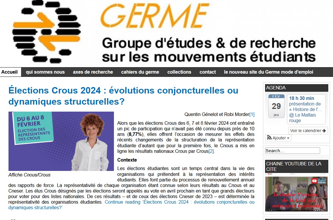 Les élections Crous 2024: premiers éléments de réflexion sur le site du Germe. germe-inform.fr/?p=5439
<a href="/Cnous_LesCrous/">Les Crous</a>  <a href="/FranceUniv/">France Universités</a> <a href="/ElectionsEtu/">Élections étudiantes</a> <a href="/La_FAGE/">FAGE</a> <a href="/UNEF/">UNEF</a> <a href="/unionetudiante_/">L’Union Étudiante</a> <a href="/SolidairesEtu/">Solidaires étudiant-e-s</a> <a href="/AEFsuprecherche/">AEFsuprecherche</a>