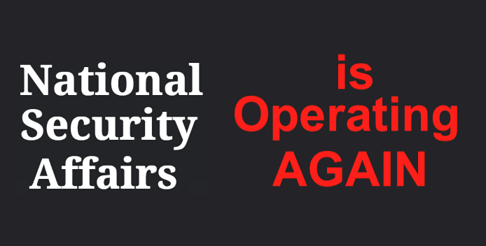 National Security Affairs blog ceased regular operation on September 14, 2022, but it has been purposely operated in a few exceptional cases.

<a href="/NSAffairs/">National Security Affairs</a>
is resuming its pre-September 2022 operation, and the newly designed website will be fully operational again by the end of Q2.