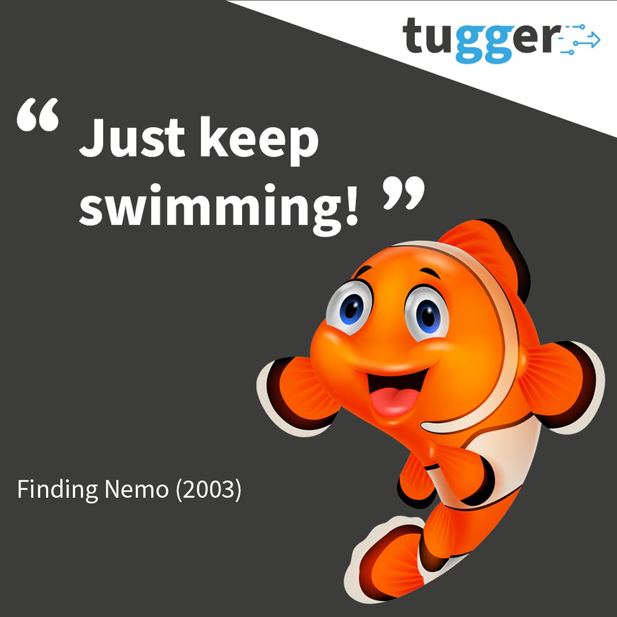TuggerApp's tweet photo. Having a hectic week? 😵 Require some motivation to propel you towards the weekend? 🏆 Here's a quote from Nemo to help keep you motivated... 🐠 💦

#midweekmotivation #keepitup https://t.co/yHsiyDh2f6