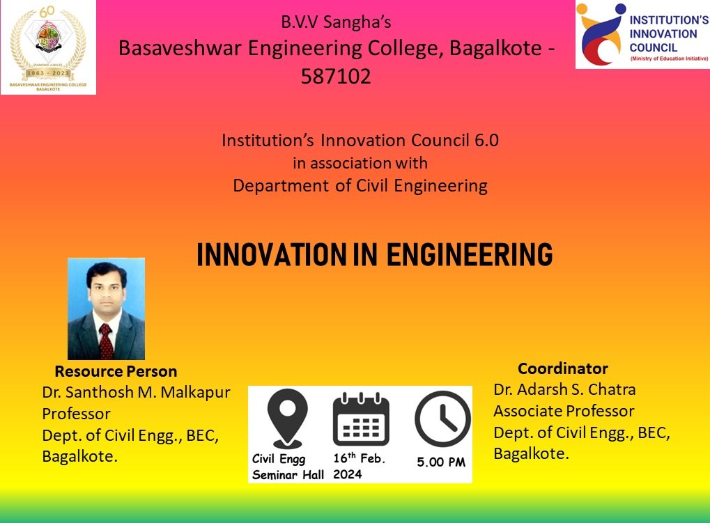 Dear Becians,
IIC 6.0 is organising a session on Innovation in Engineering 
Speaker: Dr. Santhosh M. Malkapur
Date: 16.02.2024
Time: 5:00 PM
Civil Engg Seminar hall