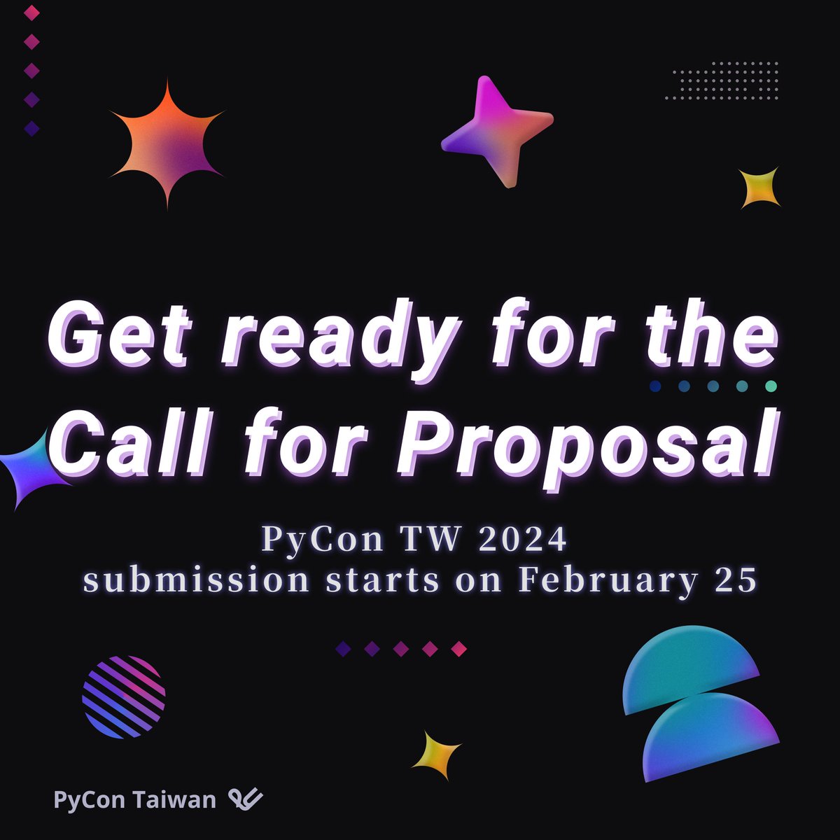 PyConTW's tweet image. Exciting news for all Pythonista! Get ready for the PyCon TW 2024 Call for Proposal (CFP) - submission starts in just a few days on February 25. Share your ideas and insights with the Python community. Mark your calendars! #PyConTW2024 #CallForProposal #PythonCommunity #CfP
