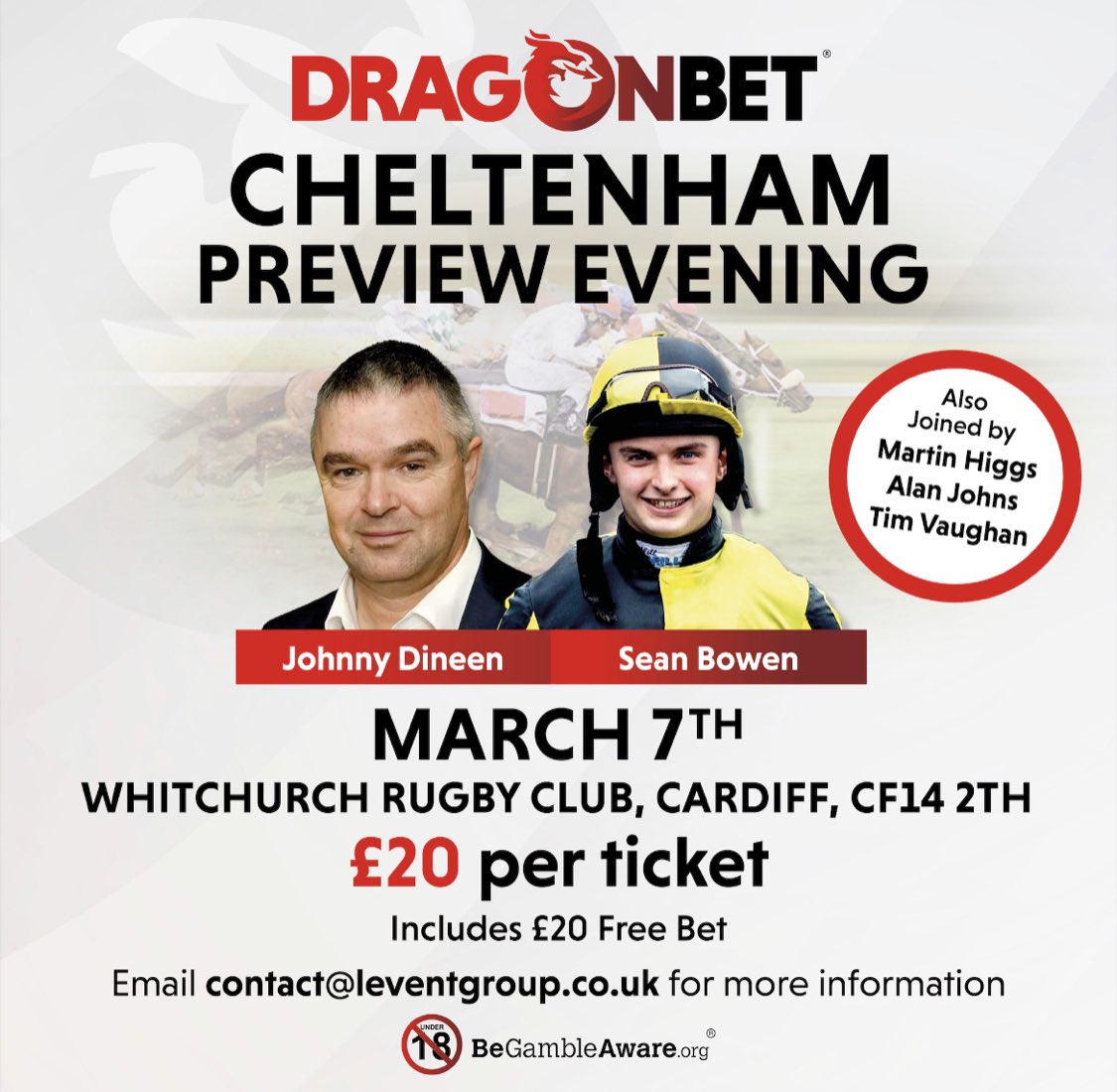 Have you seen our line up? 

Don’t miss our Cheltenham Festival Preview Evening with <a href="/sean_bowen_/">Sean Bowen</a>  @timvaughan_racing, <a href="/martin/">Martin Toha</a>.Higgs.92, <a href="/alanjohnsy/">Alan Johns</a>, <a href="/DragonBetWales/">DragonBet</a> 
 and Johnny Dineen 

Book tickets online at leventgroup.godaddysites.com/events-%26-tic…