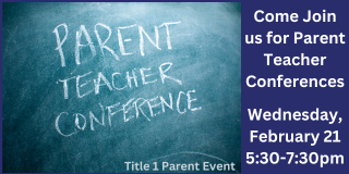 Parent Teacher Conferences and FAFSA Parent Night on 2/21 at 5:30