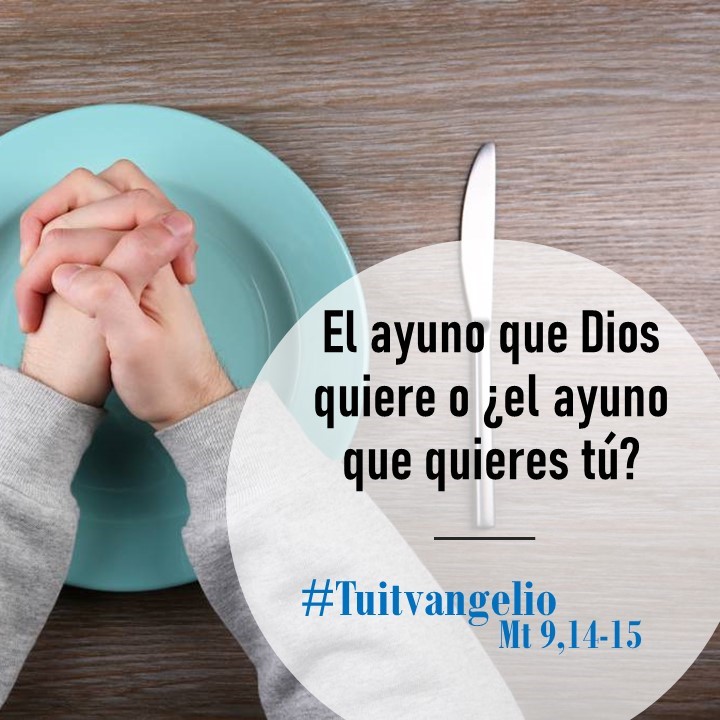 #16deFebrero 
#Cuaresma 
#Mt9,14-15                                      
#Tuitvangelio 

#EvangeliodelDía