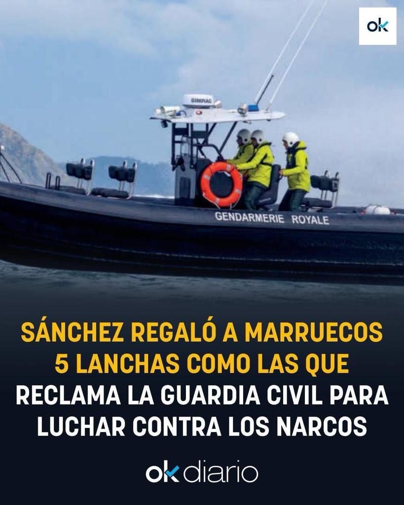 #OKportada 📰  🚤 😡 𝗦𝗮́𝗻𝗰𝗵𝗲𝘇 𝗿𝗲𝗴𝗮𝗹𝗼́ 𝗮 𝗠𝗮𝗿𝗿𝘂𝗲𝗰𝗼𝘀 𝟱 𝗹𝗮𝗻𝗰𝗵𝗮𝘀 𝗰𝗼𝗺𝗼 𝗹𝗮𝘀 𝗾𝘂𝗲 𝗿𝗲𝗰𝗹𝗮𝗺𝗮 𝗹𝗮 𝗚𝘂𝗮𝗿𝗱𝗶𝗮 𝗖𝗶𝘃𝗶𝗹 𝗽𝗮𝗿𝗮 𝗹𝘂𝗰𝗵𝗮𝗿 𝗰𝗼𝗻𝘁𝗿𝗮 𝗹𝗼𝘀 𝗻𝗮𝗿𝗰𝗼𝘀  ➡️ El Gobierno de Pedro Sánchez regaló en 2022 a Marruecos cinco