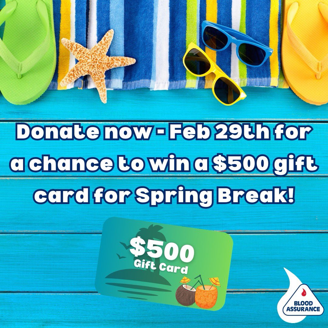 SPRING BREAK! ☀️🕶️ Donate now - Feb. 29th & you will be entered to win a $500 gift card! One lucky donor will win a $500 gift card that they could use to help cover Spring Break essentials such as gas, hotel, restaurants, shopping, etc! 🔗bloodassurance.org/schedule 📞800-962-0628