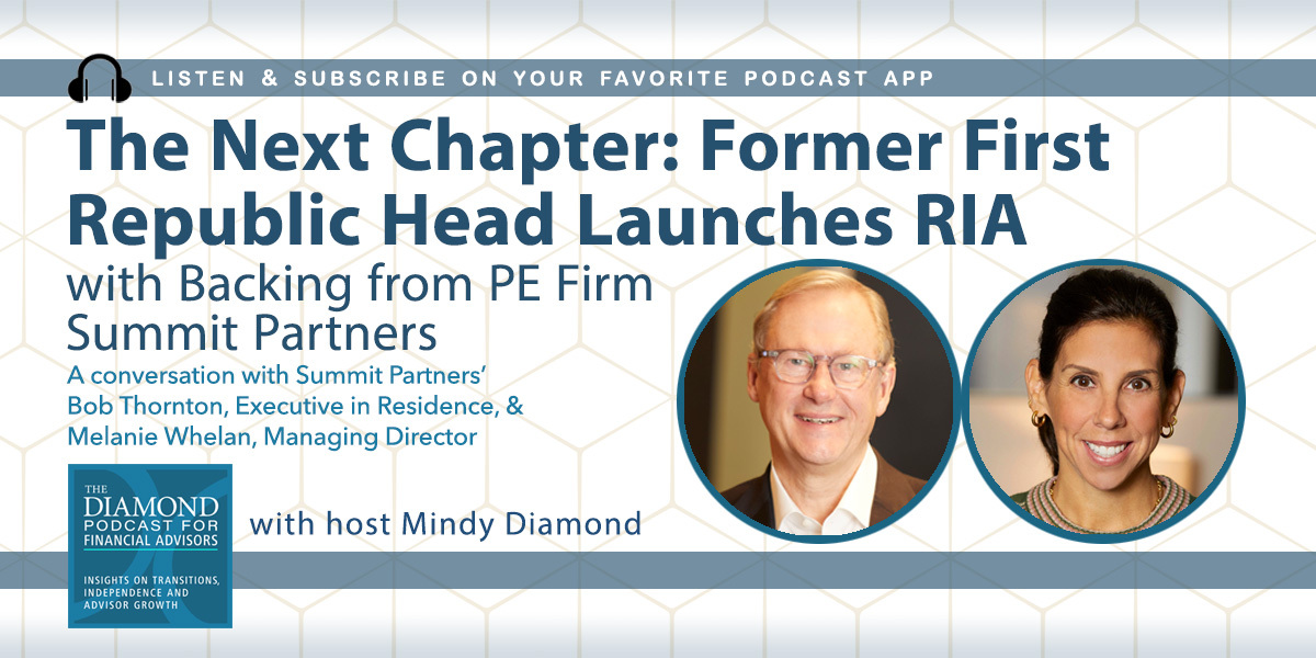 The Diamond Podcast for Financial Advisors with host Mindy Diamond Bob Thornton and Megan Whalen candidly discuss the fallout from #FirstRepublicBank and building a new #RIA backed by private equity firm Summit Partners. Listen here >> spr.ly/6015VfCTc