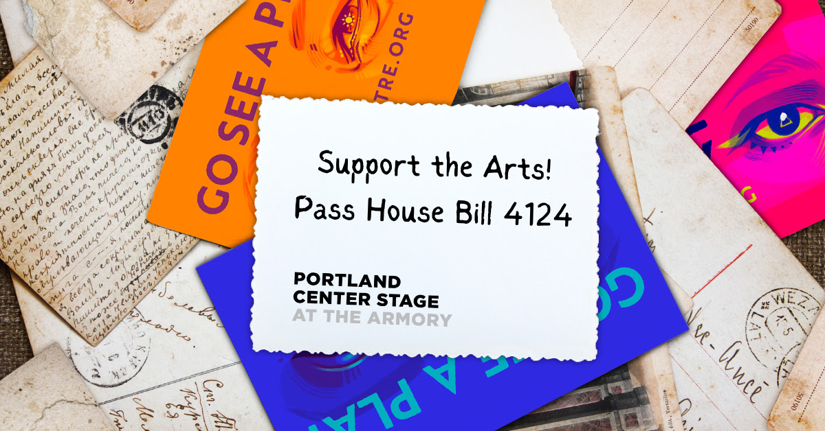 Support the Arts! Funding for the arts, totaling $25M, hang in the balance with House Bill 4124; this decides whether or not theatres & cultural institutions will be able to continue bringing art and connection to Oregon cities. For more ways to support! pdxtheatre.org/support-arts/