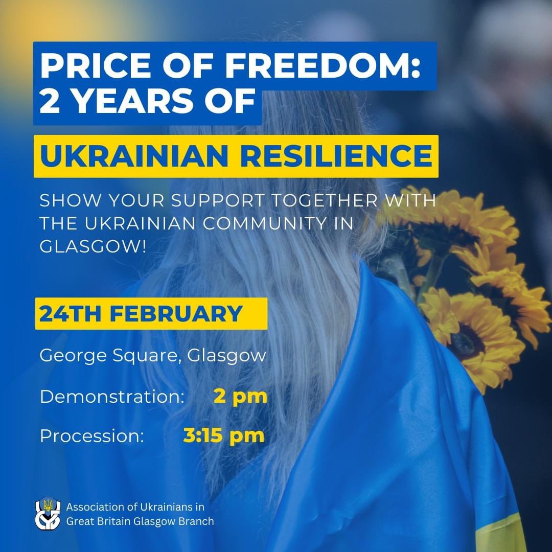 Price of Freedom: 2 Years of Ukrainian Resilience 24th February; 2 pm; George Square, Glasgow Join us for the demonstration, marking two years of the painful anniversary of russia’s full-scale invasion and a decade of war against Ukraine #UnbrokenUkraine #AUGB #Glasgow