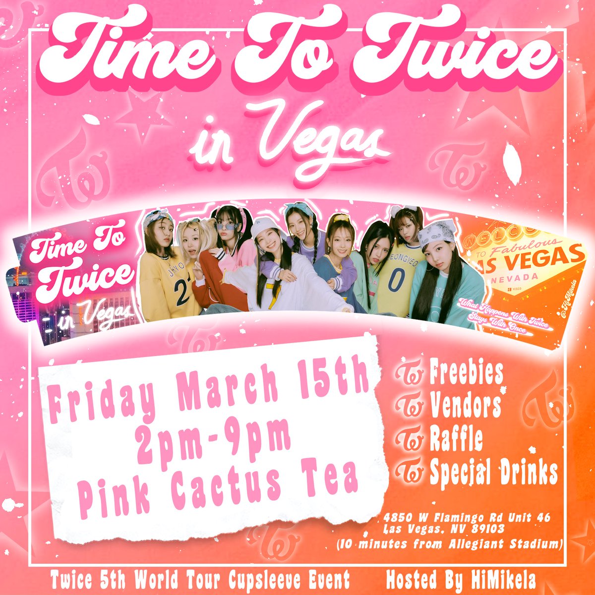 🧡Time To Twice in Vegas🩷
A Twice 5th World Tour Cupsleeve!

🗓️Friday March 15th
2:00pm - 9:00pm
Hosted by <a href="/himikela/">Mikela</a>

📍Pink Cactus Tea 
4850 W Flamingo Rd Unit 46
Las Vegas, NV  89103

#TWICE #TWICE_5TH_WORLD_TOUR #TwiceinLasVegas