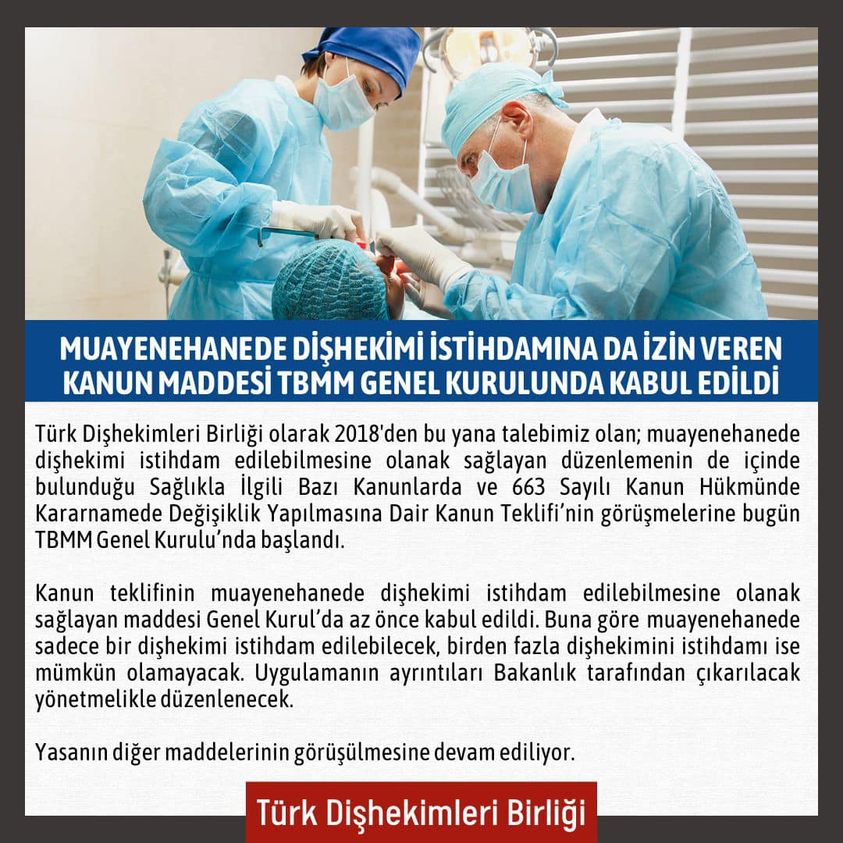 MUAYENEHANEDE DİŞHEKİMİ İSTİHDAMINA DA İZİN VEREN KANUN MADDESİ TBMM GENEL KURULUNDA KABUL EDİLDİ