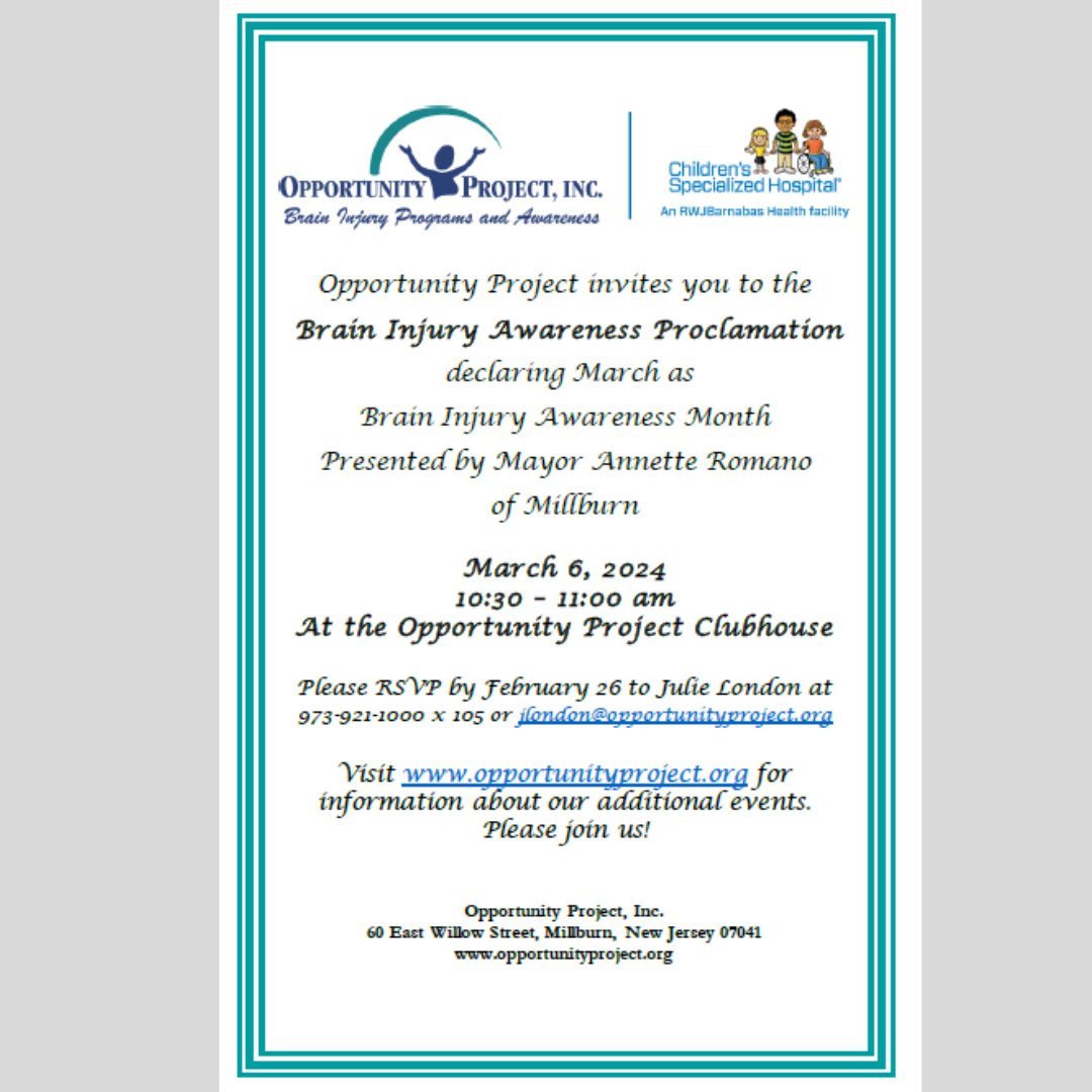 Save the Date: On Wednesday, March 6th, Mayor Annette Romano will be declaring March as 'Brain Injury Awareness Month' at the Opportunity Project Clubhouse in Millburn. Please RSVP by 2/26 by calling 973-921-1000 or emailing jlondon@opportunityproject.org to attend the event.