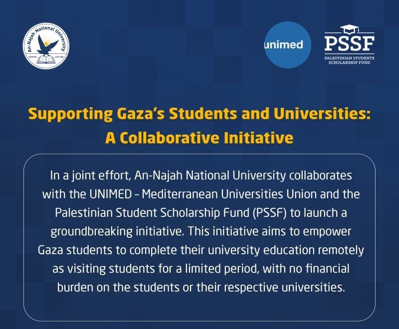 An-Najah National University, in collaboration with UNIMED & the Palestinian Student Scholarship Fund (PSSF) launches a strategic initiative to facilitate Gaza students in completing their university education remotely. Learn more about the initiative 👉shorturl.at/ctwAY