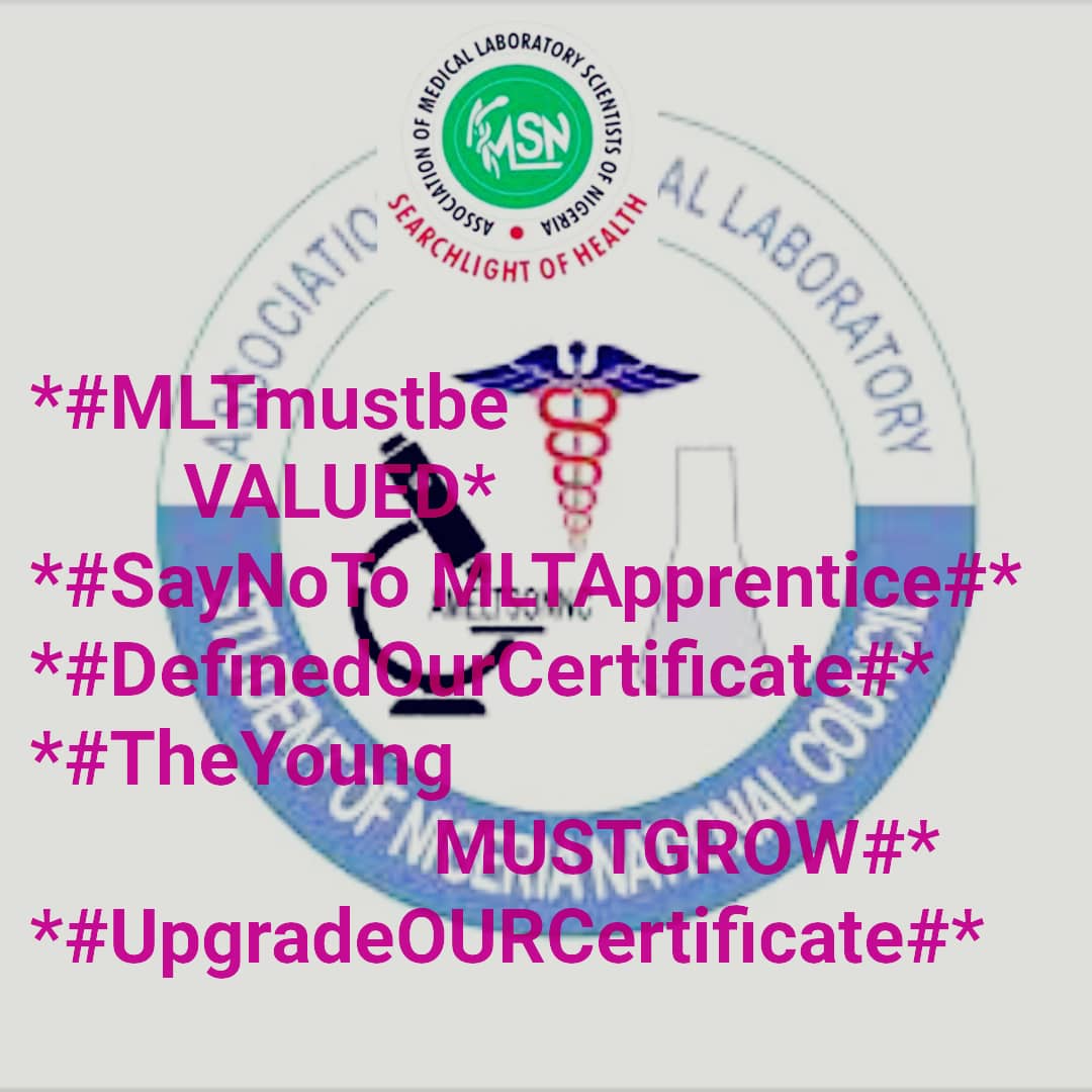 @MedLabNigeria *#MLTmustbevalued*
*#SayNoTo MLTApprentice#*
*#DefinedOurCertificate#*
*#TheYoungMustGrow#*
*#UpgradeOURCertificate#*