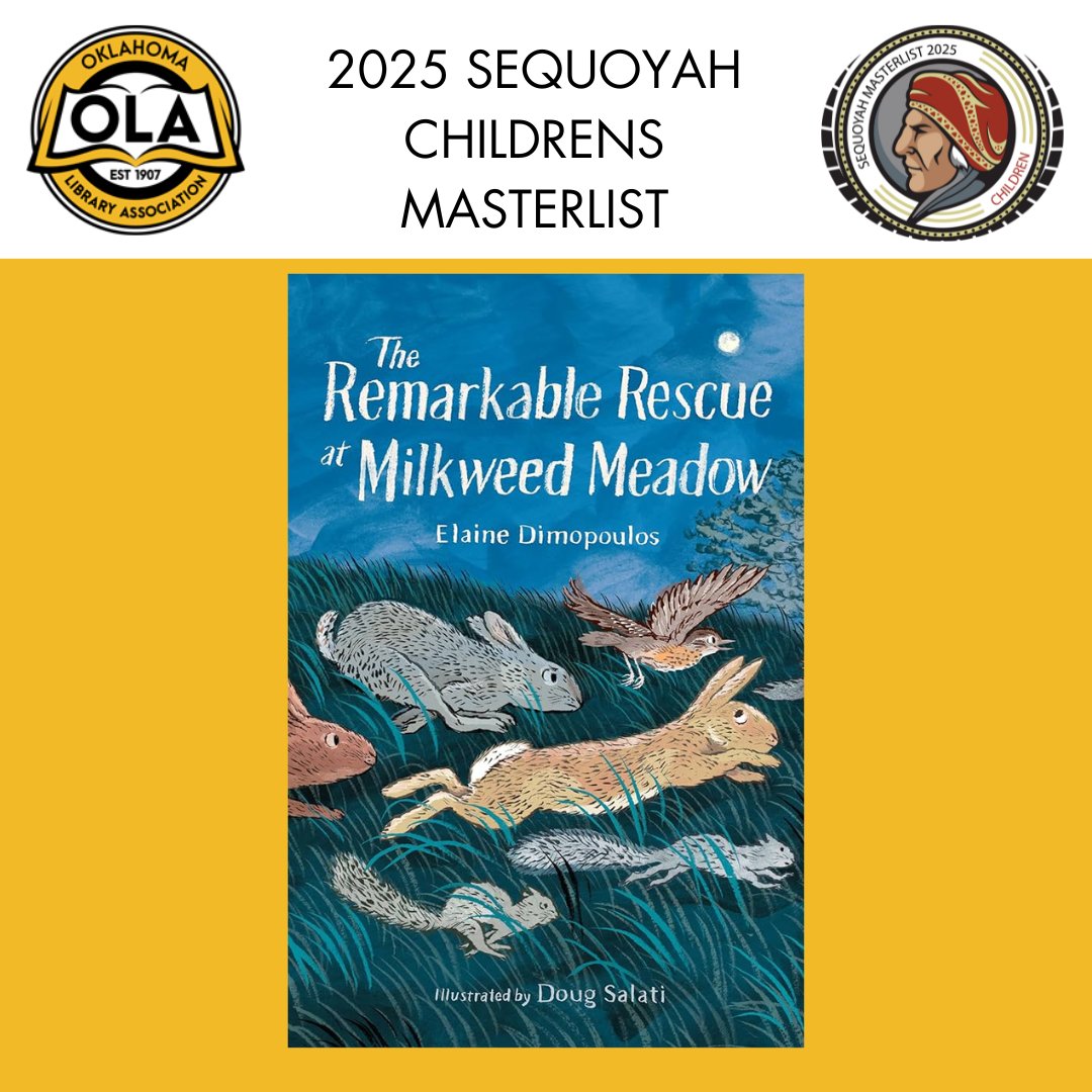 Congratulations, Elaine Dimopoulos (@ElaineDimop)! The Remarkable Rescue at Milkweed Meadow is on the Oklahoma Library Association’s 2025 Children’s Sequoyah Masterlist! #SequoyahBookAward